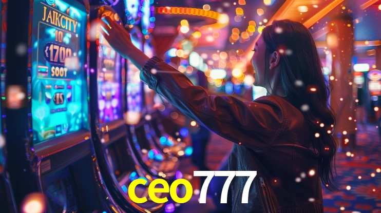 ceo777: Jogos de Caça-Níqueis-Altas Recompensas, Roleta-Velocidade, Blackjack-Desafios Máximos